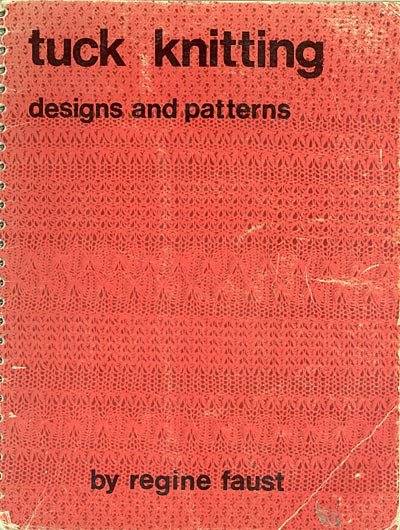 Regine Faust, “tuck knitting designs and patterns” <IMG src="http://strickforum.de/weblog/nucleus/plugins/emoticons/icon_wink.gif">
