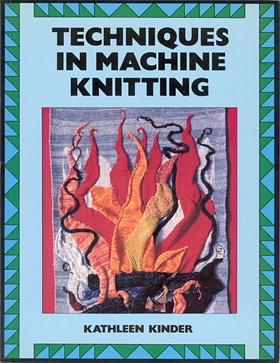 Kathleen Kinder, Techniques in Machine Knitting