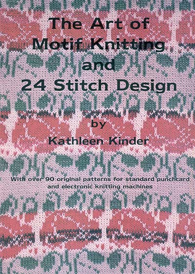 Kathleen Kinder, “The Art of Motif Knitting and 24 Stitch Design” <IMG src="http://strickforum.de/weblog/nucleus/plugins/emoticons/icon_wink.gif">